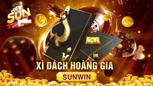 5 Cách Chơi Xì Dách Hoàng Gia Đỉnh Cao Tại Tài Xỉu Sunwin