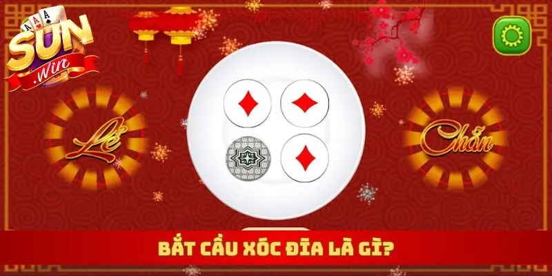 Bắt cầu xóc đĩa là gì?