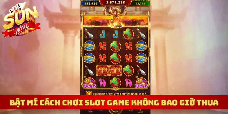 Bật mí cách chơi slot game không bao giờ thua 