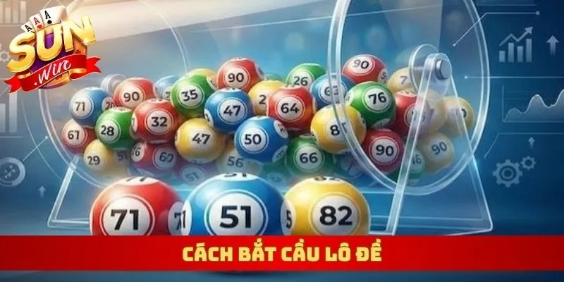 Cách bắt cầu lô đề