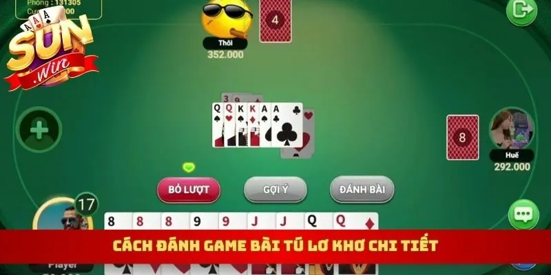 Cách đánh game bài tú lơ khơ chi tiết