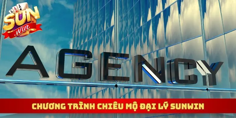 Chương trình chiêu mộ đại lý sunwin