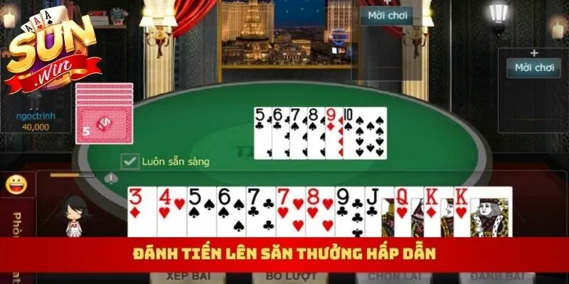 Đánh tiến lên săn thưởng hấp dẫn