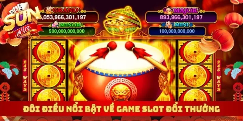 Đôi điều nổi bật về game slot đổi thưởng