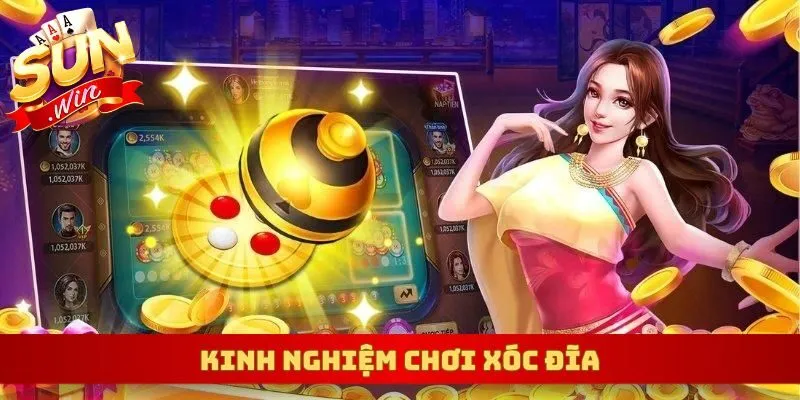 Kinh nghiệm chơi xóc đĩa