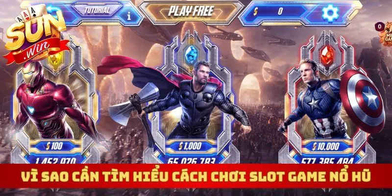Vì sao cần tìm hiểu cách chơi slot game nổ hũ