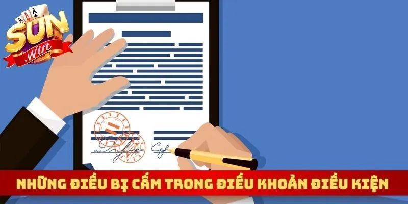 Những điều bị cấm trong điều khoản điều kiện Sunwin
