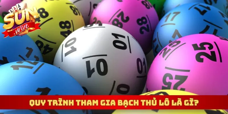 Quy trình tham gia bạch thủ lô là gì?