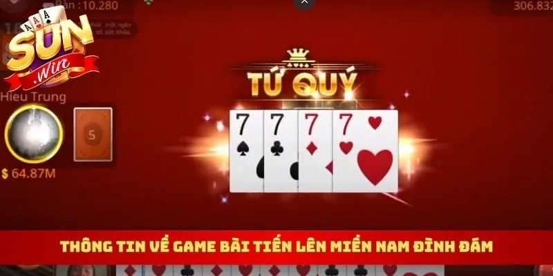 Thông tin về game bài tiến lên miền Nam đình đám