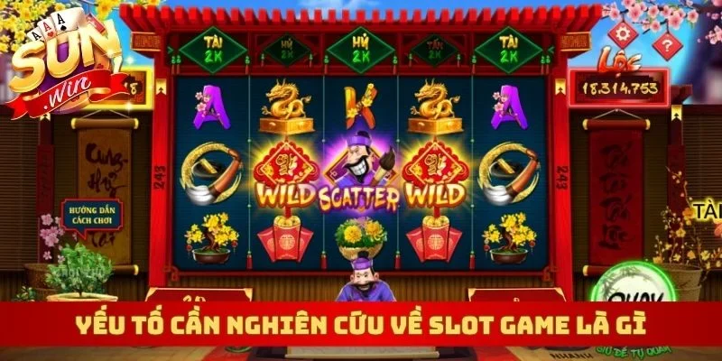Yếu tố cần nghiên cứu về Slot Game là gì